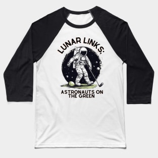 Lunar Links: Astronauts on the Green Astronaut Golf Baseball T-Shirt